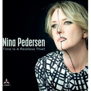 Nina Pedersen Time Is a Restless Thief - CD Album - 2020 Nina Pedersen Time Is a Restless Thief - CD Album - 2020