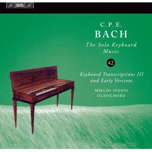 Bis C.P.E. Bach: Solo Keyboard Music Vol 42 - Music Album Bis C.P.E. Bach: Solo Keyboard Music Vol 42 - Music Album