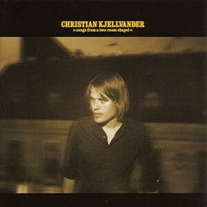 Christian Kjellvander Songs From A Two-Room Chapel - Music LP Christian Kjellvander Songs From A Two-Room Chapel - Music LP