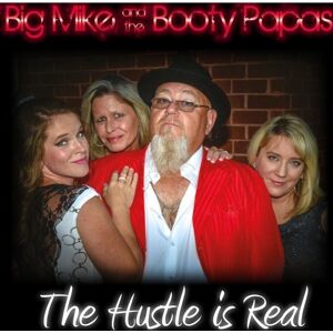 Big Mike & The Booty Papas - The Hustle Is Real - Hudební CD Big Mike & The Booty Papas - The Hustle Is Real - Hudební CD
