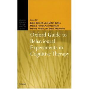 Oxford Guide to Behavioural Experiments in Cognitive Therapy - Book Oxford Guide to Behavioural Experiments in Cognitive Therapy - Book