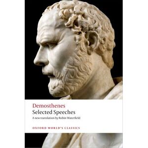 Demosthenes Selected Speeches - Oxford World's Classics Demosthenes Selected Speeches - Oxford World's Classics