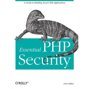 O'Reilly Essential PHP Security - Data security & data encryption - by Chris Shiflett O'Reilly Essential PHP Security - Data security & data encryption - by Chris Shiflett