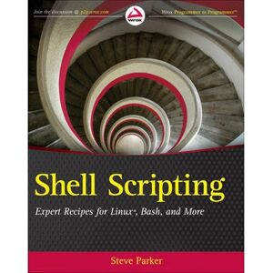 Wiley Shell Scripting: Expert Recipes for Linux, Bash and more - Libro Wiley Shell Scripting: Expert Recipes for Linux, Bash and more - Libro