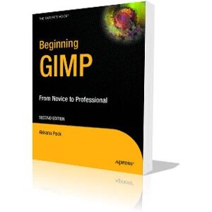 Apress Beginning GIMP 2nd Edition - Photo & image editing Apress Beginning GIMP 2nd Edition - Photo & image editing