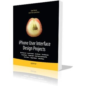 Apress iPhone Benutzeroberflächen-Designprojekte - Soziale, Spiele, Utility-Apps Apress iPhone Benutzeroberflächen-Designprojekte - Soziale, Spiele, Utility-Apps
