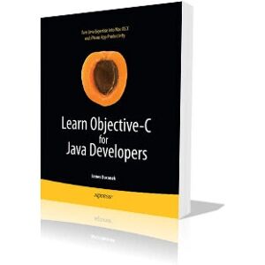 Apress Lern Objective-C für Java-Entwickler - Softwarehandbuch Apress Lern Objective-C für Java-Entwickler - Softwarehandbuch