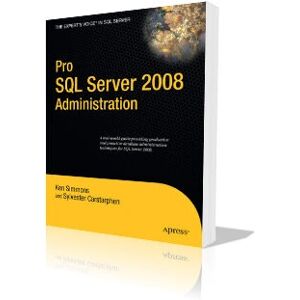 Apress Pro SQL Server 2008 Administration - Book Apress Pro SQL Server 2008 Administration - Book