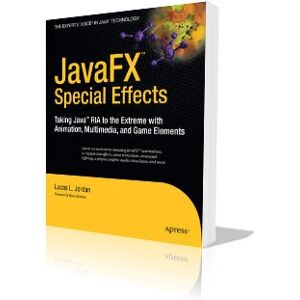Apress JavaFX Spezialeffekte - Softwarehandbuch Apress JavaFX Spezialeffekte - Softwarehandbuch