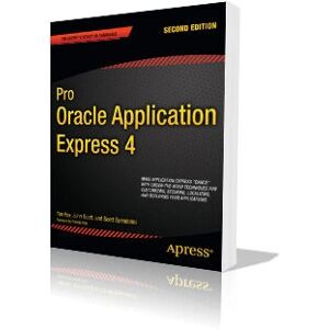 Apress Pro Oracle Application Express 4 - Softwarehandbuch Apress Pro Oracle Application Express 4 - Softwarehandbuch