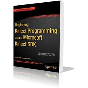 Apress Comienzo Programación Kinect con SDK de Microsoft - Libro Apress Comienzo Programación Kinect con SDK de Microsoft - Libro