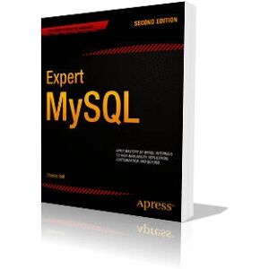 Apress Expert MySQL - Fortgeschrittenes Datenbankhandbuch Apress Expert MySQL - Fortgeschrittenes Datenbankhandbuch