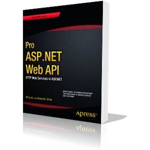 Apress Pro ASP.NET Web API - Book Apress Pro ASP.NET Web API - Book