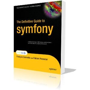 Apress The Definitive Guide to Symfony - Internet Apress The Definitive Guide to Symfony - Internet