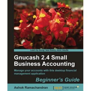Packt Gnucash 2.4 Small Business Accounting - Beginner's Guide Packt Gnucash 2.4 Small Business Accounting - Beginner's Guide