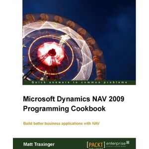 Packt Microsoft Dynamics NAV 2009 Programmierkochbuch - Software-Handbuch - 356 Seiten Packt Microsoft Dynamics NAV 2009 Programmierkochbuch - Software-Handbuch - 356 Seiten