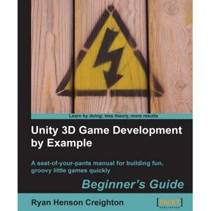 Packt Unity 3D Game Development - Ryan Henson Creighton - 384 pages - Book Packt Unity 3D Game Development - Ryan Henson Creighton - 384 pages - Book