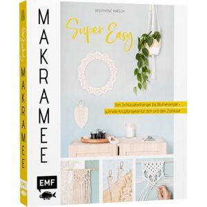Josephine Kirsch - Makramee super easy: 20 Projekte für Zuhause & Kleiderschrank - Buch Josephine Kirsch - Makramee super easy: 20 Projekte für Zuhause & Kleiderschrank - Buch