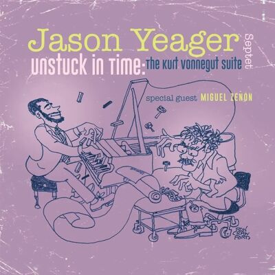 Sunnyside Jason Yeager - Unstuck in Time - CD audio Sunnyside Jason Yeager - Unstuck in Time - CD audio