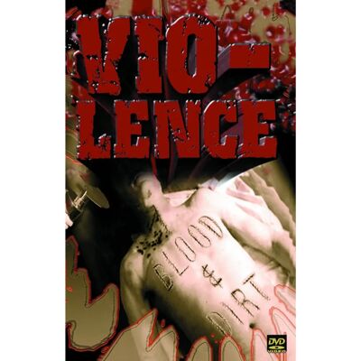 Vio-Lence Blood and Dirt DVD - DVD Vio-Lence Blood and Dirt DVD - DVD