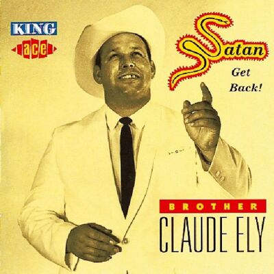 Ace Records UK Brother Claude Ely - Satan Get Back - Album de Gospel - Publicité Ace Records UK Brother Claude Ely - Satan Get Back - Album de Gospel - Publicité