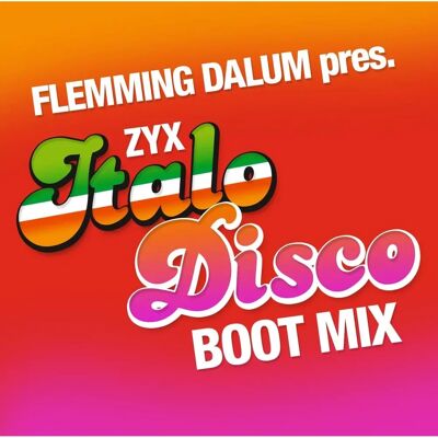 Flemming Dalum Pres. ZYX Italo Disco Boot Mix - Compilación de Música Flemming Dalum Pres. ZYX Italo Disco Boot Mix - Compilación de Música