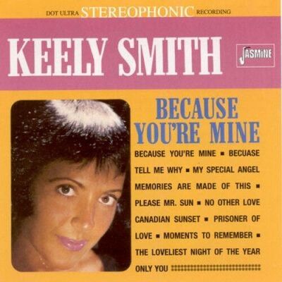 Keely Smith - Because You’re Mine CD Keely Smith - Because You’re Mine CD