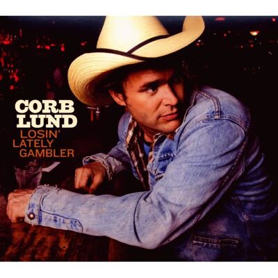 Corb Lund Losin' Lately Gambler - Music Album Corb Lund Losin' Lately Gambler - Music Album