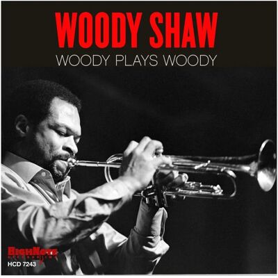 Woody Shaw Woody Plays Woody - Jazzowe CD - Wydanie 2012 Woody Shaw Woody Plays Woody - Jazzowe CD - Wydanie 2012