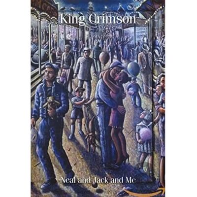 King Crimson Neal and Jack and Me - DVD region 2 NTSC King Crimson Neal and Jack and Me - DVD region 2 NTSC