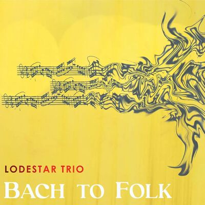 Naxos Lodestar Trio - Bach to Folk - Audio CD Naxos Lodestar Trio - Bach to Folk - Audio CD