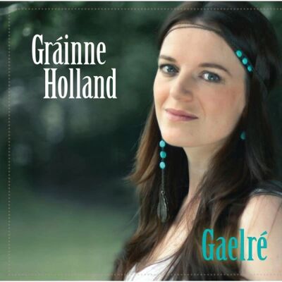 Gráinne Holland Gaelré CD - Folk Music Gráinne Holland Gaelré CD - Folk Music