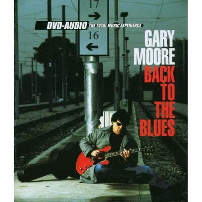 Gary Moore - Back to the Blues - DVD-Audio Gary Moore - Back to the Blues - DVD-Audio