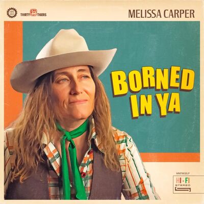 Melissa Carper - Borned In Ya - Country Jazz Blues Soul R&B - Album muzyczny Melissa Carper - Borned In Ya - Country Jazz Blues Soul R&B - Album muzyczny
