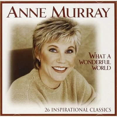 Anne Murray - What A Wonderful World - 26 Inspirational Classics - Music Album Anne Murray - What A Wonderful World - 26 Inspirational Classics - Music Album