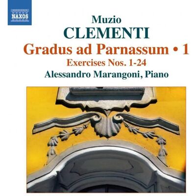 NAXOS Alessandro Marangoni - Clementi 1: Gradus Ad Parnassum - Studies 1-24 NAXOS Alessandro Marangoni - Clementi 1: Gradus Ad Parnassum - Studies 1-24