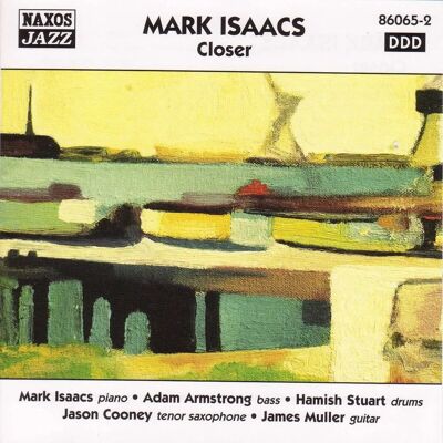 Mark Isaacs - Closer - Jazz CD Mark Isaacs - Closer - Jazz CD