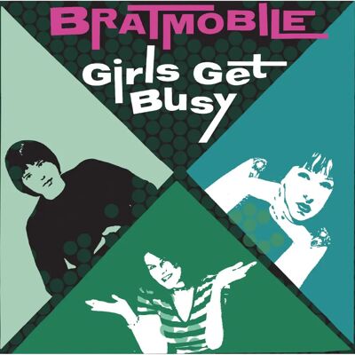 Bratmobile: Girls Get Busy - Punk Album Bratmobile: Girls Get Busy - Punk Album