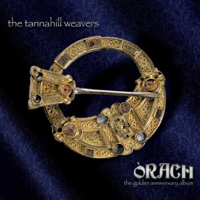 Tannahill Weavers Orach - 50-års jubileumsalbum - Traditionell & Modern Skotsk Musik Tannahill Weavers Orach - 50-års jubileumsalbum - Traditionell & Modern Skotsk Musik
