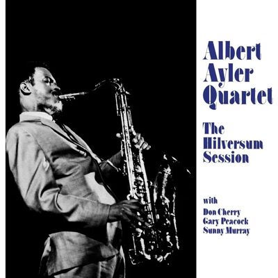 Albert Ayler Hilversum - Sesja - Winyl jazz Albert Ayler Hilversum - Sesja - Winyl jazz