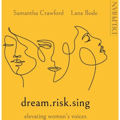 Delphian Crawford Lana - Dream.Risk.Sing - Voces de Mujeres Delphian Crawford Lana - Dream.Risk.Sing - Voces de Mujeres
