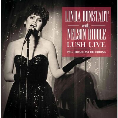 Linda Ronstadt med Nelson Riddle Lush Live 1984 Liveinspelning Linda Ronstadt med Nelson Riddle Lush Live 1984 Liveinspelning