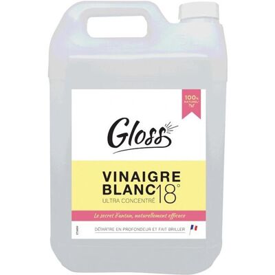 Vinaigre Gloss Ultra Concentré 18° - 5L - Nettoyage & Détartrage Vinaigre Gloss Ultra Concentré 18° - 5L - Nettoyage & Détartrage
