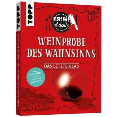 TOPP Krimi al dente – Weinprobe des Wahnsinns: Das letzte Glas - Krimi-Dinner Spiel TOPP Krimi al dente – Weinprobe des Wahnsinns: Das letzte Glas - Krimi-Dinner Spiel