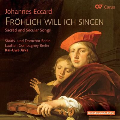 Carus Johannes Eccard Frohlich Will Ich Singen - Sånger Sällsamma & Världssega Carus Johannes Eccard Frohlich Will Ich Singen - Sånger Sällsamma & Världssega