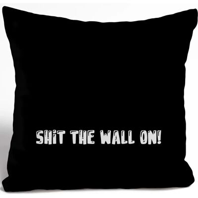 QUEENCE 'SHIT THE WALL ON' Dekokissen - Quadrat 40x40cm, Polyester QUEENCE 'SHIT THE WALL ON' Dekokissen - Quadrat 40x40cm, Polyester