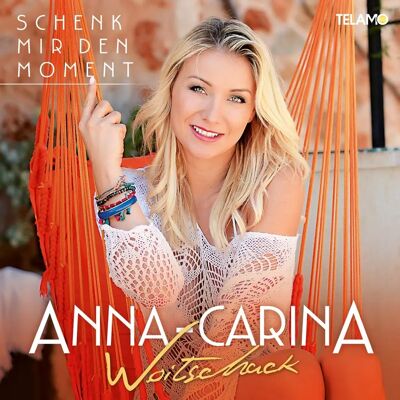 Anna-Carina Woitschack - Schenk Mir Den Moment - Romantische Melodien CD Anna-Carina Woitschack - Schenk Mir Den Moment - Romantische Melodien CD