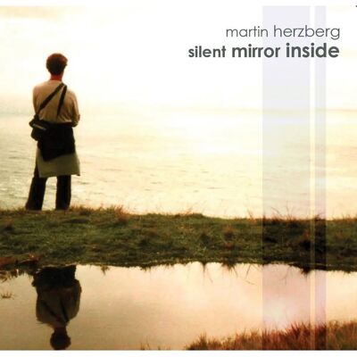 Martin Herzberg Silent Mirror Inside - CD de audio - CD de música Martin Herzberg Silent Mirror Inside - CD de audio - CD de música