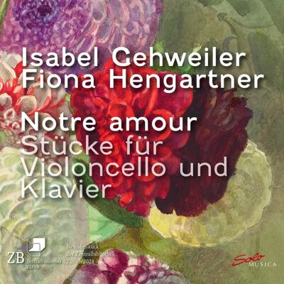 Isabel Gehweiler - Notre Amour Piezas para Violonchelo y Piano - Álbum Isabel Gehweiler - Notre Amour Piezas para Violonchelo y Piano - Álbum