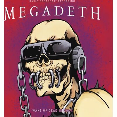 Megadeth: Wake Up Dead In 2004 - Live Radio Broadcast Megadeth: Wake Up Dead In 2004 - Live Radio Broadcast